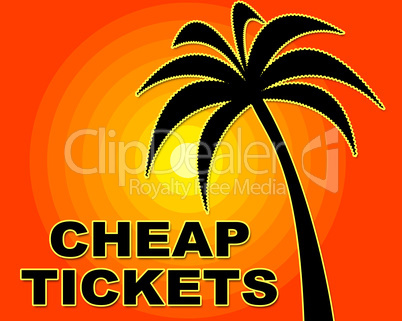 Cheap Tickets Indicates Low Cost And Buy