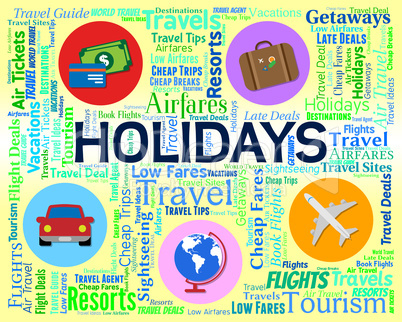 Holidays Word Shows Break Vacations And Abroad