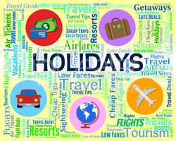 Holidays Word Shows Break Vacations And Abroad