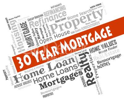 Thirty Year Mortgage Represents Real Estate And Borrowing