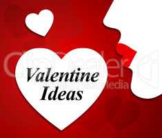 Valentine Ideas Represents Valentines Day And Celebrate