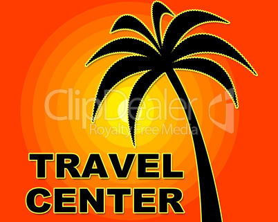 Travel Center Represents Offices Service And Getaway