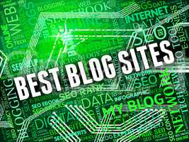 Best Blog Sites Means Greatest Network And Better