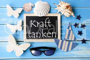 Blackboard With Maritime Decoration, Kraft Tanken Means Relax