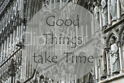 Church Of Trondheim, Quote Good Things Take Time