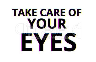 Take care of your eyes chromatic aberration illustration background