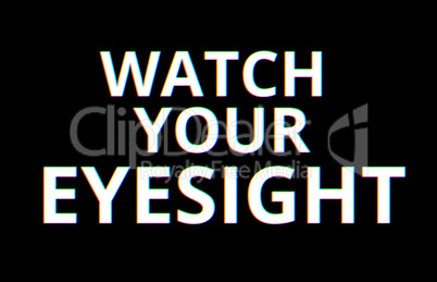 Watch your eyesight chromatic aberration illustration background