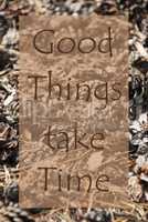 Vertical Autumn Card, Quote Good Things Take Time