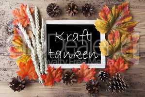 Chalkboard With Autumn Decoration, Kraft Tanken Means Relax