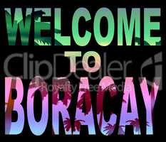 Welcome To Boracay Means Beach Vacations And Hello