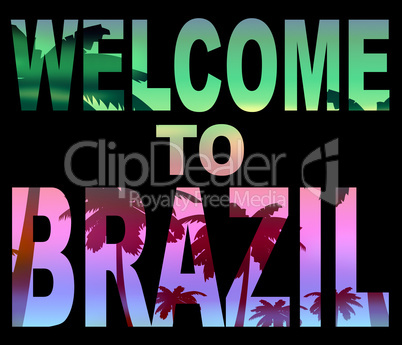 Welcome To Brazil Means South America And Greetings