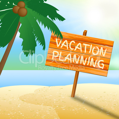 Vacation Planning Shows Time Off And Date