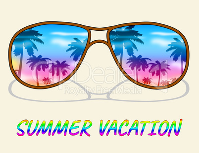 Summer Vacation Shows Warm Break And Warmth