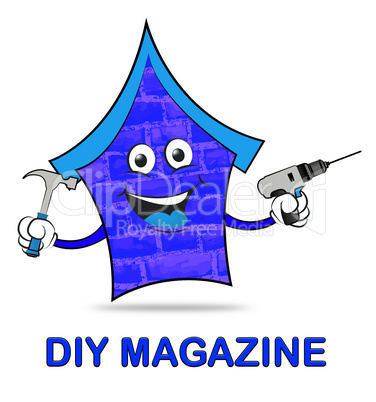 Diy Magazine Indicates Do It Yourself And Building