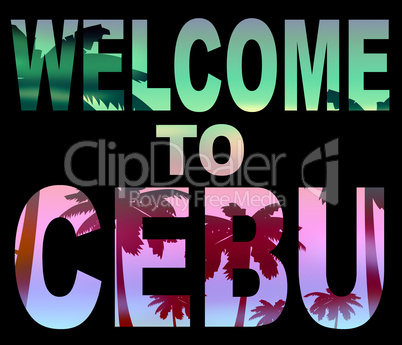 Welcome To Cebu Represents Invitation Holidays And Philippines