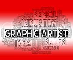 Graphic Artist Indicates Creative Illustrative And Artists