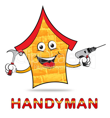 Handyman House Represents Home Improvement And Apartment