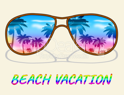 Beach Vacation Means Vacations Tropical And Vacational