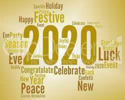 Two Thousand Twenty Means New Year And Celebrate