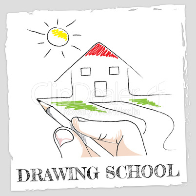 Drawing School Represents Schooling Learning And Creative
