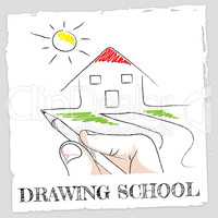 Drawing School Represents Schooling Learning And Creative