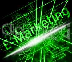 Emarketing Word Shows World Wide Web And Internet Marketing