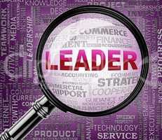 Leader Magnifier Shows Leadership Magnify And Initiative
