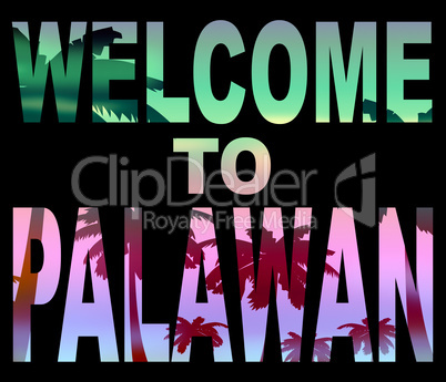Welcome To Palawan Indicates Holidays Arrival And Philippines