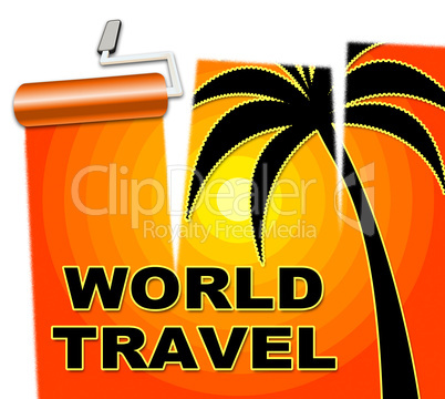 World Travel Indicates Voyage Worldly And Globe