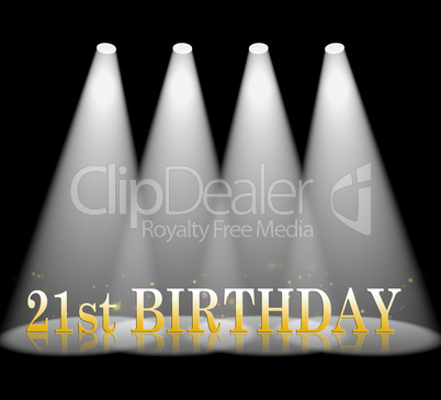 Twenty First Birthday Indicates Beam Of Light And Celebrate