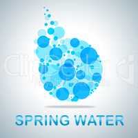 Spring Water Means Fresh Refreshment And Groundwater
