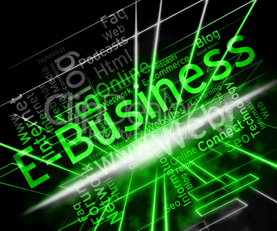 Ebusiness Word Represents World Wide Web And Business