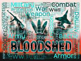 Bloodshed Words Shows Armed Conflict And Battles