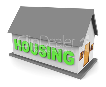 Housing House Means Property Residential And Habitation 3d Rende