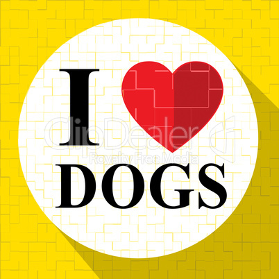 Love Dogs Represents Terrific Doggy And Nice Puppy
