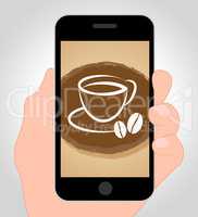Coffee Online Shows Mobile Phone And Beverages