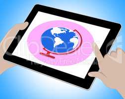 Globe Tablet Means Globalization World And Computer