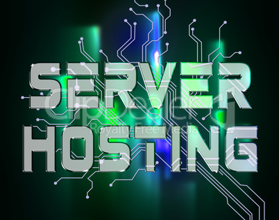 Server Hosting Means Computer Servers And Connectivity