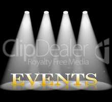 Events Spotlight Represents Lights Happenings And Entertainment