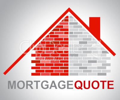 Mortgage Quote Represents Real Estate And Finance