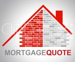 Mortgage Quote Represents Real Estate And Finance