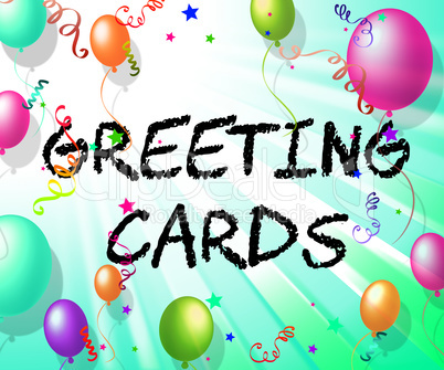 Greeting Cards Represents Celebrate Greetings And Party