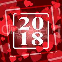 Two Thousand Eighteen Indicates 2018 New Year And Annual
