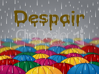 Despair Misery Represents Hopelessness Depression And Anguish