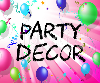 Party Decor Shows Parties Decoration And Celebration