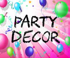 Party Decor Shows Parties Decoration And Celebration