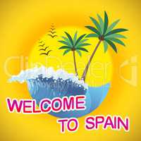 Welcome To Spain Spanish Beaches And Vacation