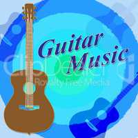 Guitar Music Shows Acoustic Guitarist Rock Musician