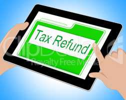 Tax Refund Shows Refunding Paid Taxes Online 3d Illustration