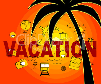 Vacation Icons Indicate Holiday Trips And Getaway